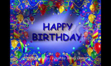 Happy Birthday To You (Patty Hill & Mildred J. Hill) – cover by Johny Damar – Birthday Songs
