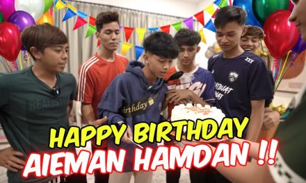 AIEMAN MENANGIS ! – HAPPY BIRTHDAY AIEMAN HAMDAN !! – Birthday Songs