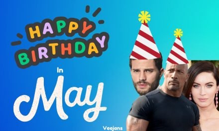 Top Birthday in May| May Famous Birthdays List | Birthday of Celebrity in May | Veejnas – Famous Bdays