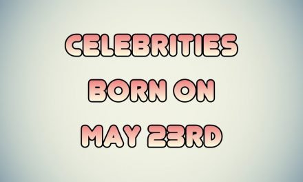 Celebrities born on May 23rd – Famous Bdays