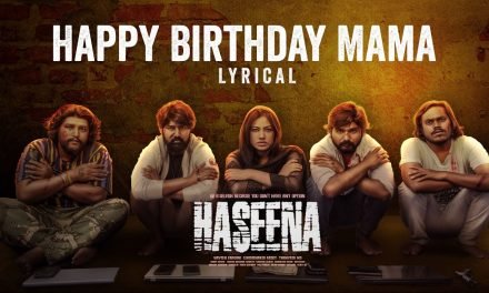 Happy Birthday Mama Song | Haseena | Rahul Sipligunj | Priyanka Dey,Ganji Saiteja,Thanveer | Naveen – Birthday Songs