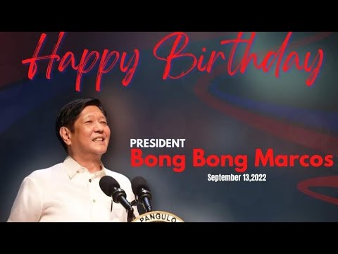 HAPPY BIRTHDAY PRESIDENT FERDINAND ROMUALDEZ MARCOS – Birthday Songs