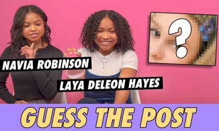 Navia Robinson & Laya DeLeon Hayes – Guess The Post – Famous Bdays