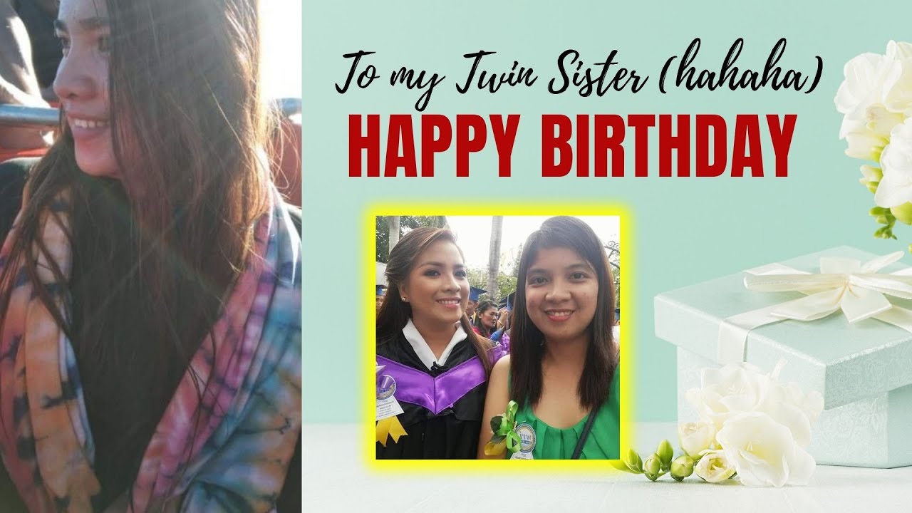 HAPPY BIRTHDAY TO YOU MY TWIN SISTER | JAQKS VIBES – Birthday Songs