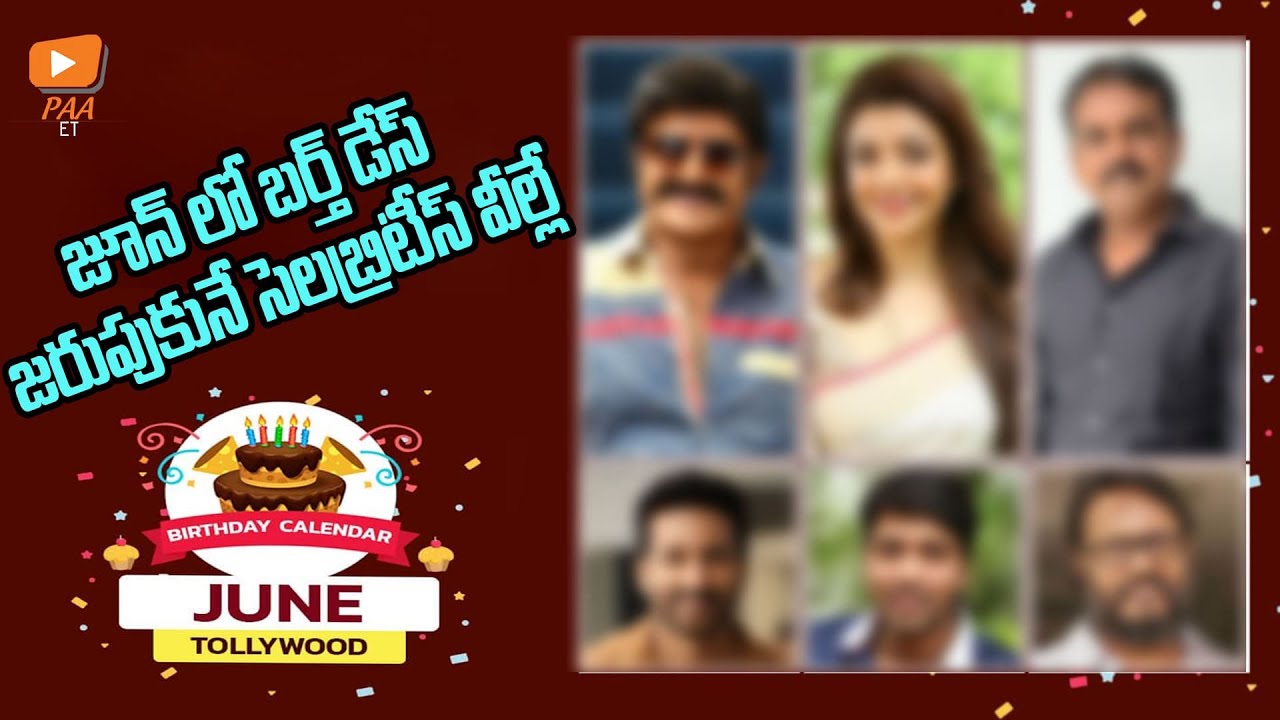 Celebrities Birthday's In June Month | Celebrities Birthday's | June Month | #paaentertainment #june – Famous Bdays