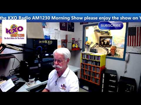 KXO Radio AM 1230 Morning Show Tuesday June 28, 2022 – Famous Bdays