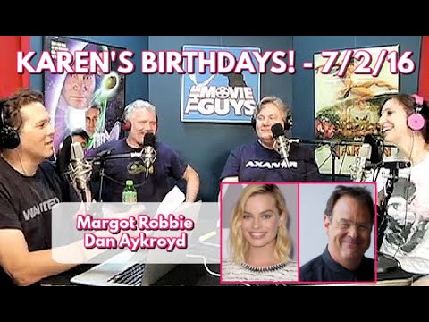 Karen's Birthdays, 7/2/16 – Margot Robbie & Dan Aykroyd – Famous Bdays