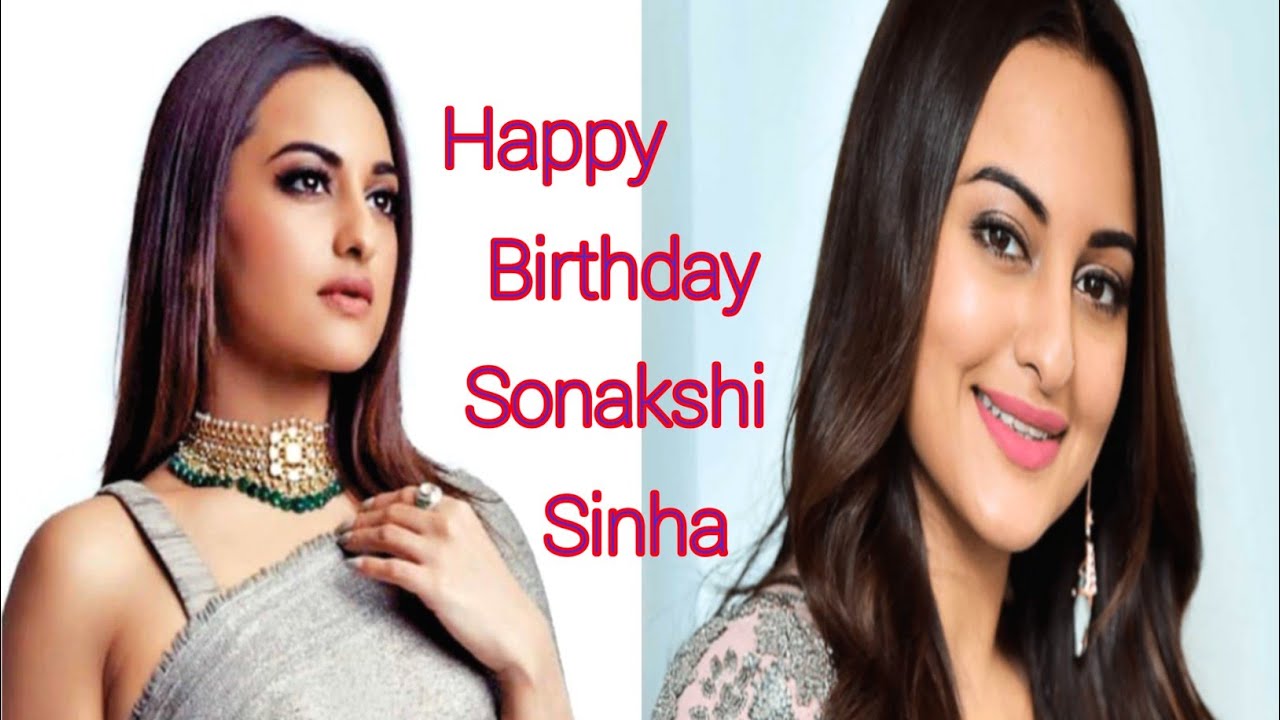 sonakshi sinha birthday status/birthday status/4k full screen watsapp status video/happy birthday – Famous Bdays