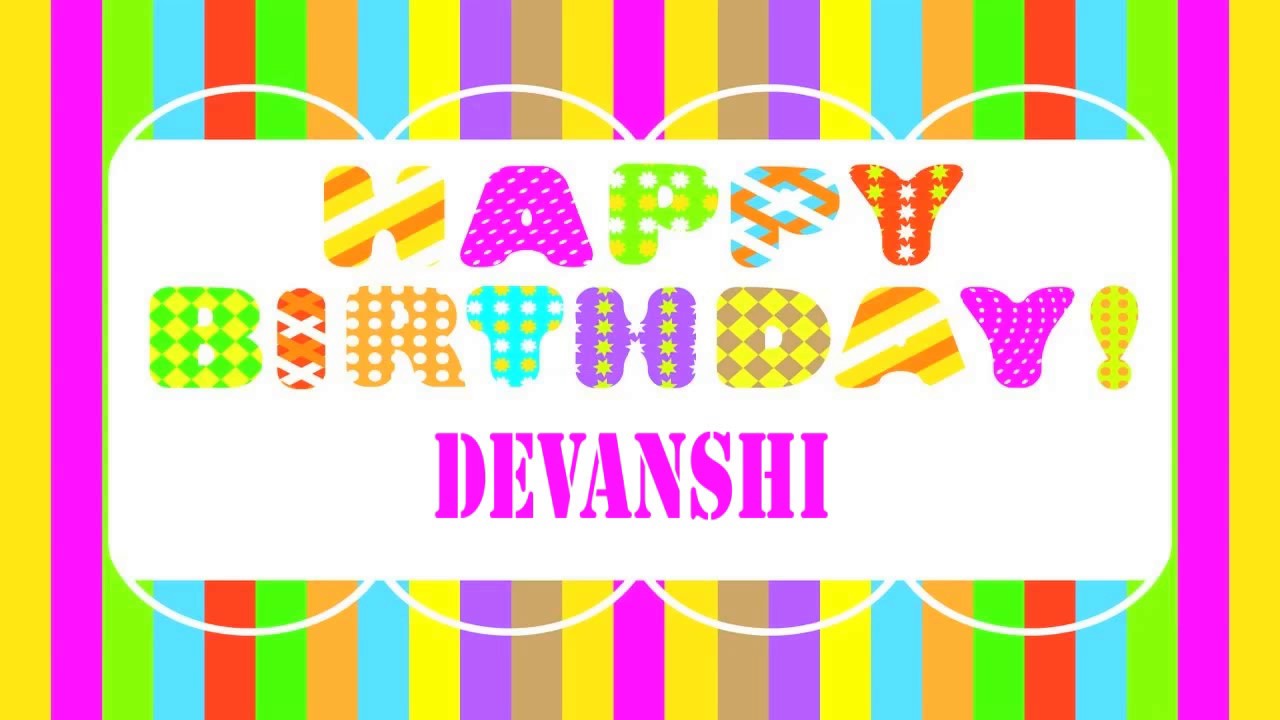 Devanshi   Wishes & Mensajes – Happy Birthday DEVANSHI – Birthday Songs