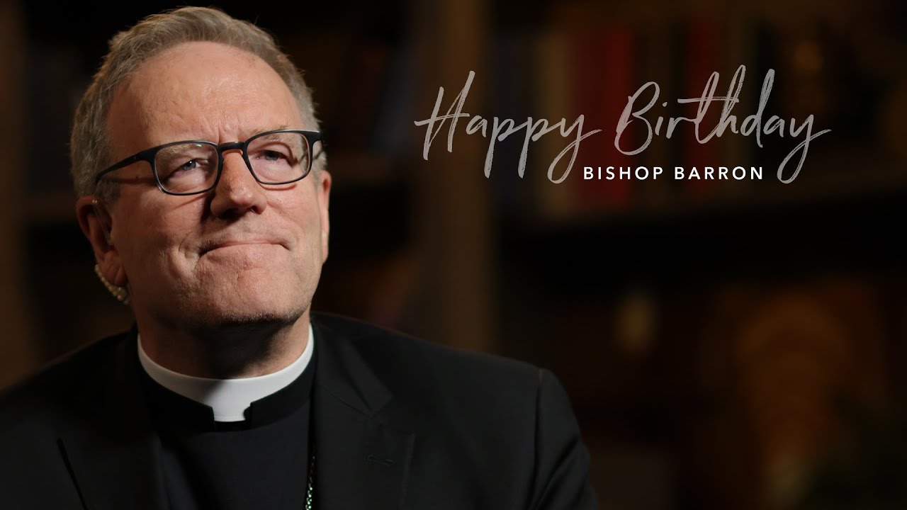 Happy Birthday, Bishop Barron! – Birthday Songs