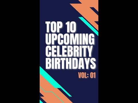 Celebrity Birthdays: The Top 10 Upcoming Birthdays #shorts – Famous Bdays