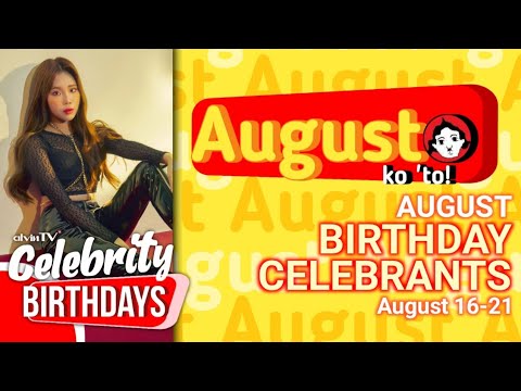 alvinTV CELEBRITY BIRTHDAYS [16-21 August 2022] | alvinTV Philippines – Famous Bdays