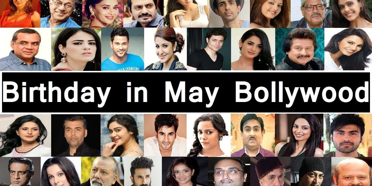 Bollywood Celebrities Birthday May Famous Bdays 