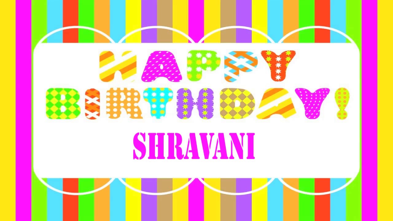 Shravani   Wishes  – Happy Birthday SHRAVANI – Birthday Songs