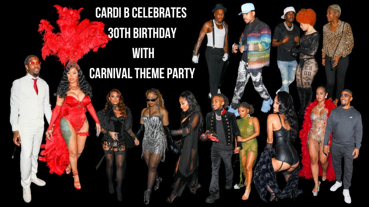 Cardi B Celebrates 30th Birthday With Carnival Themed Party And Star Studded Guest – Famous Bdays